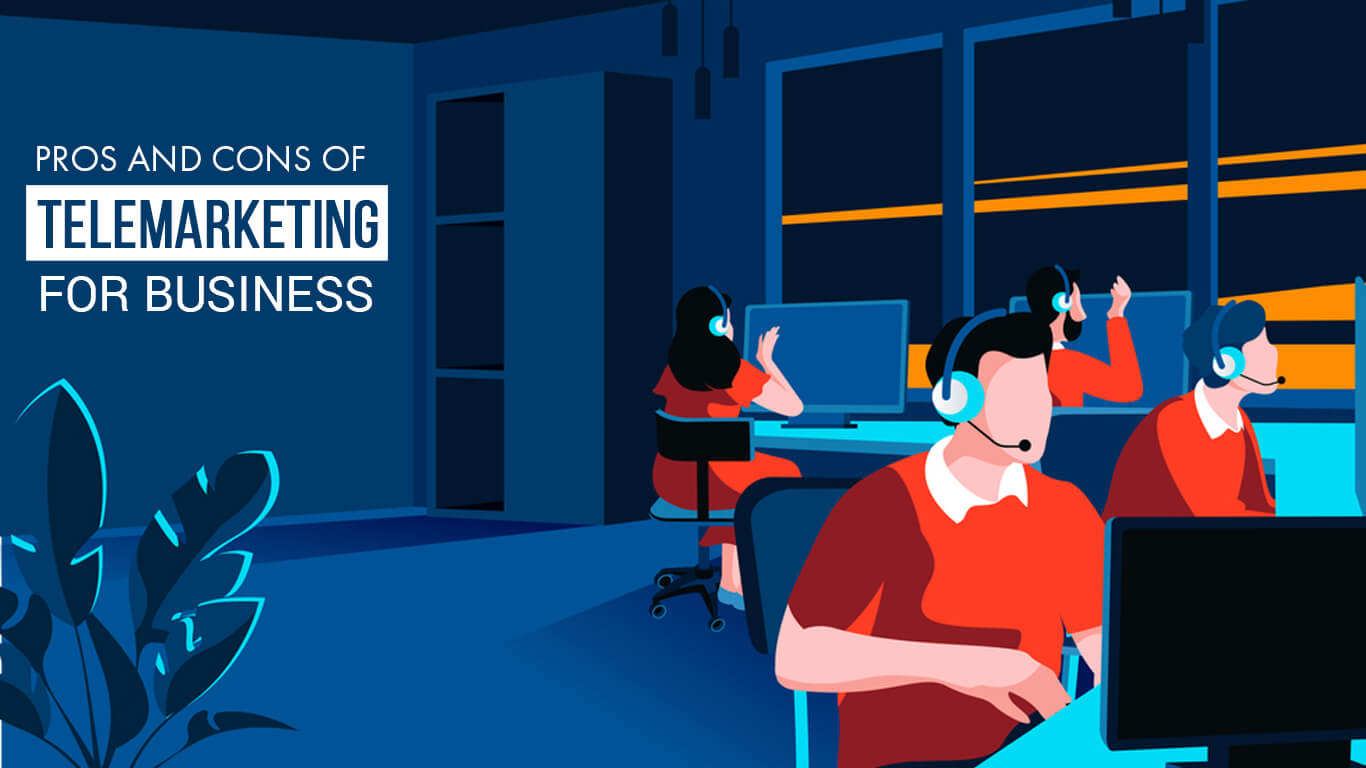 Pros and Cons of Telemarketing for Business - Girnar Care